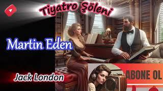 Martin Eden - Jack London _ (Radyo tiyatrosu dinle tek parça) _ #radyotiyatrosu