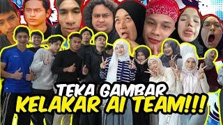 TEKA GAMBAR KELAKAR AI TEAM !!! GAMBAR SEMUA TAK RILEK WEI...