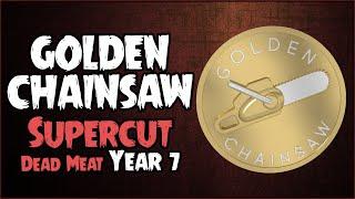 Golden Chainsaw Recipients (SUPERCUT // Dead Meat Year 7)