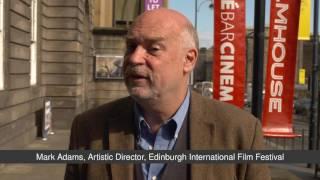 "Tell us about the international angle" - Mark Adams, Edinburgh International Film Festival