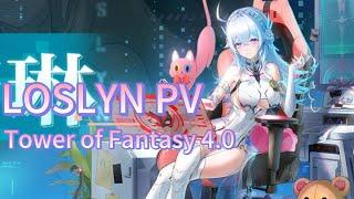 Loslyn PV & Gameplay 4K Trailer Tower of Fantasy CN 4.0 幻塔