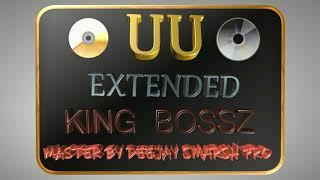 U U EXTENDED KING BOSSZ MASTER BY DEEJAY SMARSH PRO