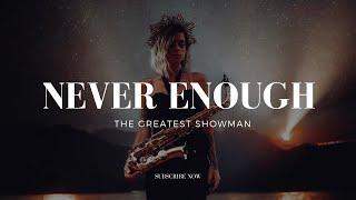 Never Enough - The Greatest Showman