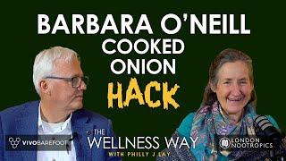 Barbara O’Neill Cooked Onion Hack