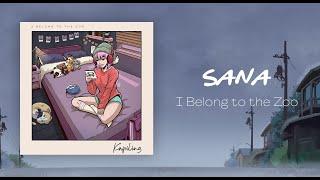 I Belong to the Zoo - Sana (Official Audio + Lyrics)