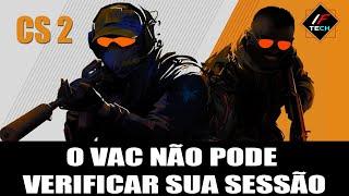 COUNTER STRIKE 2 - (O VAC NÃO PODE VERIFICAR SUA SESSÃO) FALHA NA CRIAÇÃO DE PARTIDAS RESOLVIDO 2024