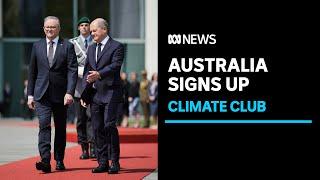 Australia joins the Climate Club alliance, pushing for net zero emissions by 2050 | ABC News