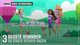 DANISH | Barbie & Stacie To The Rescue - Better Together