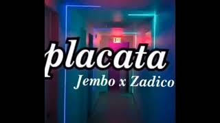 Placata-Jembo ft Zadico-audio