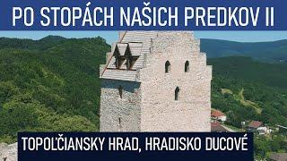 TOPOĽČIANSKY HRAD A HRADISKO DUCOVÉ