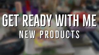 Get Ready with Me using New Products