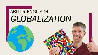 Globalization - an overview - Englisch Abitur, Oberstufe - Abiturthemen