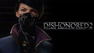 Первый взгляд Dishonored 2