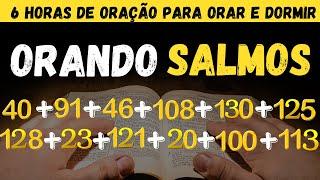ORANDO SALMOS PODEROSOS - 91-40-121-128-46-23-108-130-125-20-100-113-112