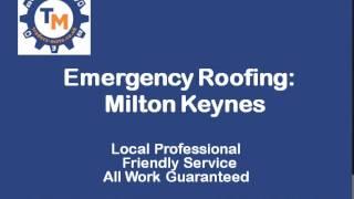 Emergency Roofing Milton Keynes - Tel 01283 342021