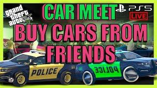 LS CAR MEET BUY & SELL MODDED CARS GTA 5 ONLINE *PS5* ANYONE CAN JOIN! CLEAN CARS ONLY!!!