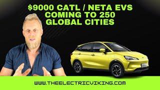 $9000 CATL / Neta EVs coming to 250 global cities