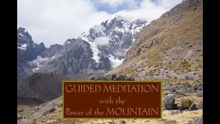 GUIDED MEDITATION for HEALING - the POWER OF THE MOUNTAIN for Strength