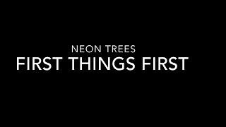 Neon Trees - First Things First Lyrics