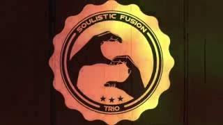 @SoulisticFusion - #TheGateWay | Soulistic Fusion Trio