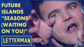 Future Islands Performs "Seasons (Waiting On You)" | Letterman