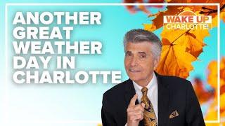 Larry Sprinkle forecast: Another great day in Charlotte, NC!