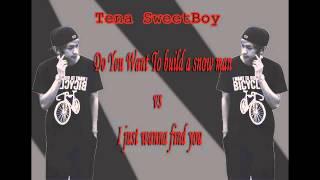 Tena Sweetboy - Do you want to build a snow man vs I just wanna find you - Original song 2015