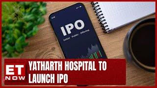 Yatharth Hospital IPO Priced At Rs 285-300 | IPO Proceed To Be Used To Repay Debt | Yatharth Tyagi