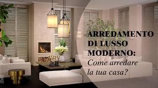 Arredamento di lusso moderno  come arredare la tua casa