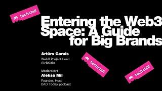 Entering the Web3 Space: A Guide for Big Brands. Fireside w/ Artūrs Garais & Aléksa Mil