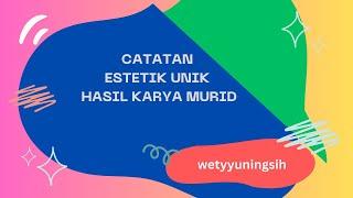 Catatan Estetik Unik Hasil Karya Murid Kelas 10