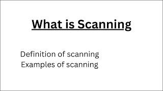 Definition of Scanning | Examples of Scanning