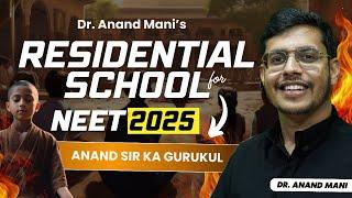 Offline Coaching For NEET 2025 | Dr. Anand Mani Residential School | Limited Seats | Apply Now