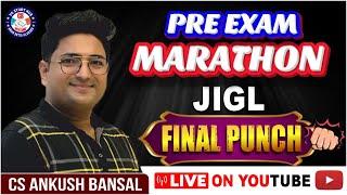 JIGL | PRE EXAM MARATHON | FINAL PUNCH | SECURE 80 + | DEC 2024 | BY CS ANKUSH BANSAL #vgstudyhub