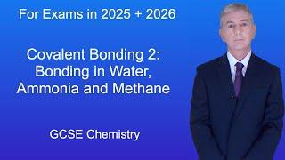 GCSE Chemistry Revision "Covalent Bonding 2: Bonding in Water, Ammonia and Methane"