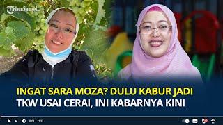 Ingat Sara Moza? Dulu Kabur jadi TKW Usai Cerai, Kini Dinikahi Jenderal Muda Kaya Raya di Arab Saudi