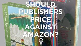 Should Publisher Price Against Amazon? (A People's Guide to Publishing)