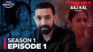 Crimes Aaj Kal Season 1 Episode 1 | Vikrant Massey | Amazon miniTV