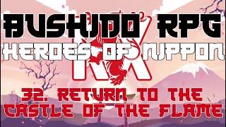 32. Return To The Castle Of The Flame 炎の城へ帰る | Heroes Of Nippon | Bushido