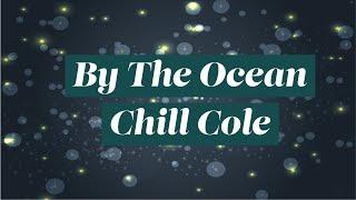 Chill Cole  - By The Ocean (1 Hour Loop NO BREAKS)| Financial Anatomy Resources