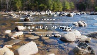 Trauma Prayer 3hr Loop