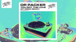 Dr Packer - You Got The Love (St. Croix Remix)