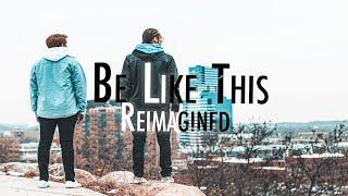 Zay Marr, Malachi Corliss - Be Like This (Reimagined)