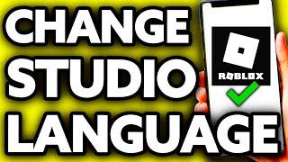 How To Change Roblox Studio Language [Very EASY!]