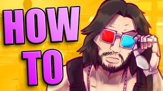 How To Cyberpunk 2077