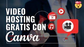 VIDEO Hosting gratis con CANVA