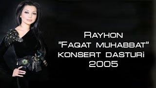 Rayhon - 2005-yilgi konsert dasturi (Official Video)