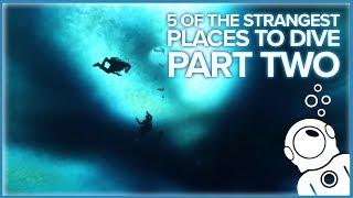 5 Of The Strangest Places To Dive Part Two