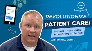 Revolutionize Patient Care: Remote Therapeutic Monitoring Explained