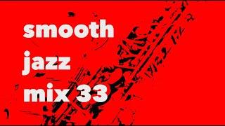 Smooth Jazz Mix 33